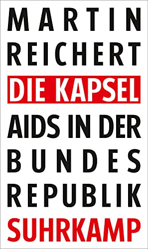 Die Kapsel: Aids in der Bundesrepublik von Suhrkamp Verlag AG