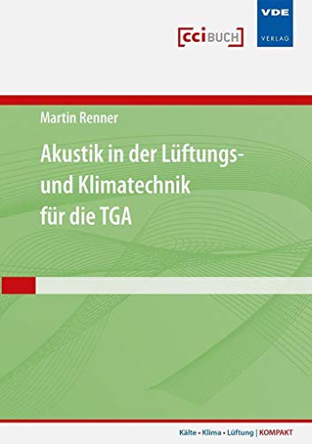Kälte · Klima · Lüftung | KOMPAKT: Akustik in der Lüftungs- und Klimatechnik für die TGA von Vde Verlag GmbH