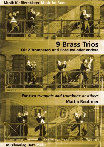 9 Brass Trios für 2 Trompeten und Posaune oder andere (Partitur in C und Stimmen)