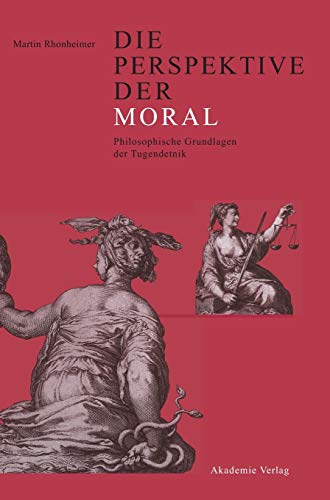 Die Perspektive der Moral: Philosophische Grundlagen der Tugendethik
