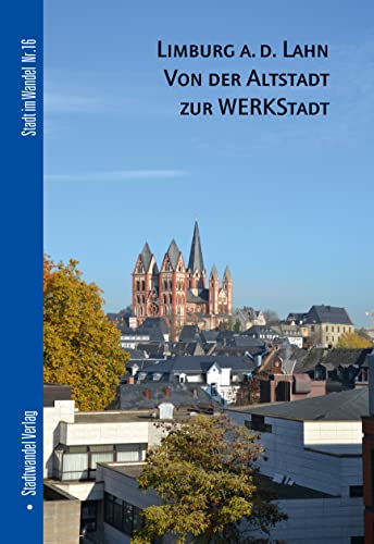 Limburg a. d. Lahn: Von der Altstadt zur WERKStadt
