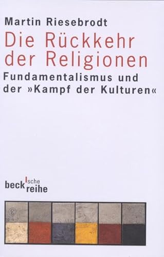 Die Rückkehr der Religionen: Fundamentalismus und der 'Kampf der Kulturen' von Beck