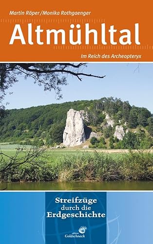 Altmühltal: im Reich des Archaeopteryx: Im Reich der Archaeopteryx von Quelle + Meyer