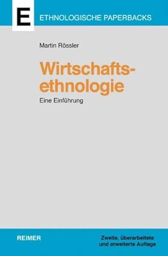Wirtschaftsethnologie: Eine Einführung (Ethnologische Paperbacks)