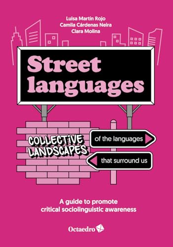 Street languages: Collective landscapes of the languages that surround us: A guide to promote critical sociolinguistic awareness (Horizontes) von Editorial Octaedro, S.L.