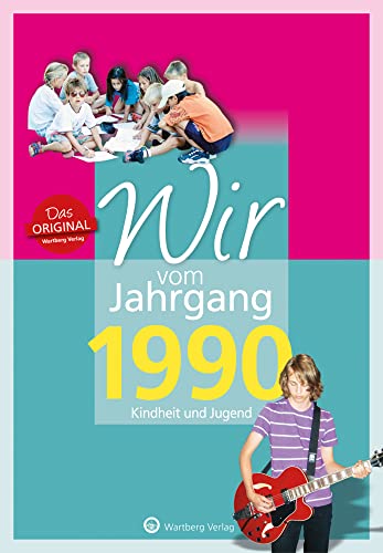 Wir vom Jahrgang 1990 - Kindheit und Jugend - Geschenkbuch zum 35. Geburtstag - Jahrgangsbuch mit Geschichten, Fotos und Erinnerungen mitten aus dem Alltag (Jahrgangsbände)