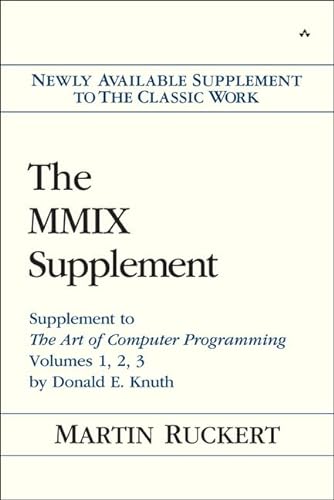 The MMIX Supplement: Supplement to the Art of Computer Programming Volumes 1, 2, 3: Supplement to the Art of Computer Programming Volumes 1, 2, 3 by Donald E. Knuth