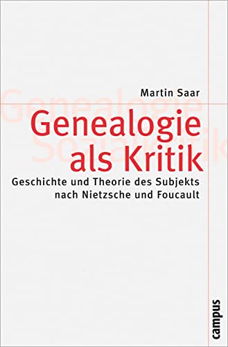 Genealogie als Kritik: Geschichte und Theorie des Subjekts nach Nietzsche und Foucault (Theorie und Gesellschaft, 59) von Campus Verlag GmbH