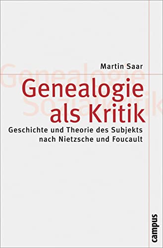 Genealogie als Kritik: Geschichte und Theorie des Subjekts nach Nietzsche und Foucault (Theorie und Gesellschaft, 59) von Campus Verlag GmbH