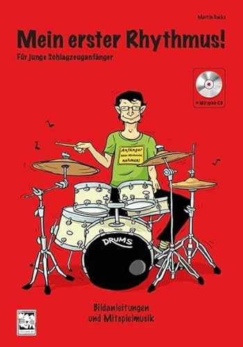 Mein erster Rhythmus: Für junge Schlagzeuganfänger, Bildanleitungen und Mitspielmusik