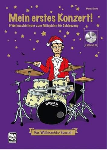 Mein erstes Konzert ! 6 Weihnachtslieder zum Mitspielen für Schlagzeug: Das Weihnachts-Special Mein erstes Konzert ! 6 Weihnachtslieder zum Mitspielen für Schlagzeug: Das Weihnachts-Special