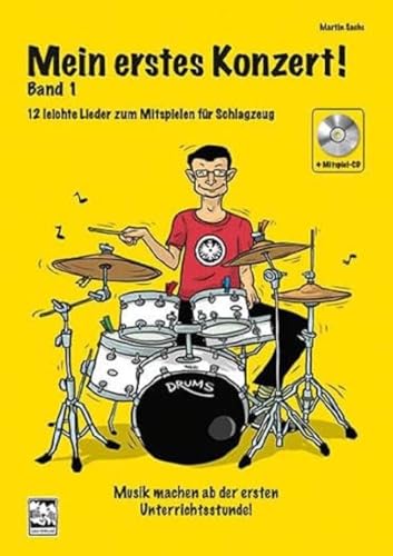 Mein erstes Konzert! Band 1 mit CD: 12 leichte Lieder zum Mitspielen für Schlagzeug, Musik machen ab der ersten Unterrichtsstunde