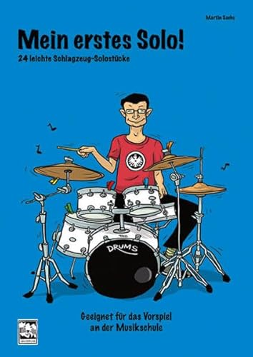Mein erstes Solo!: 24 leichte Schlagzeug-Solostücke, geeignet für das Vorspiel an der Musikschule