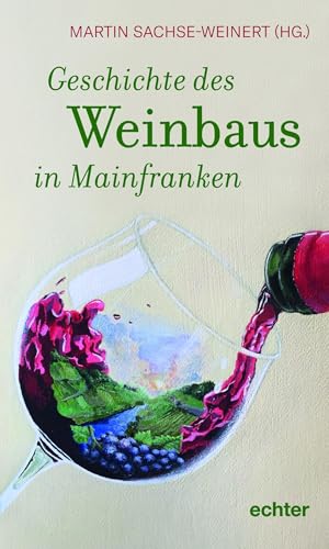 Geschichte des Weinbaus in Mainfranken