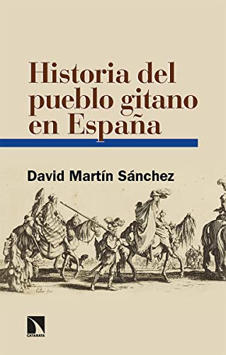 Historia del pueblo gitano en España (Relecturas, Band 21)