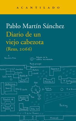 Diario de un viejo cabezota: (Reus, 2066) (Narrativa del Acantilado, Band 339)