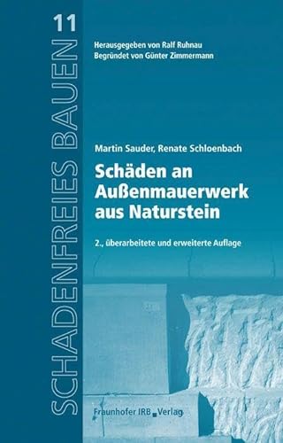 Schäden an Außenmauerwerk aus Naturstein: Reihe begründet von Günter Zimmermann (Schadenfreies Bauen)