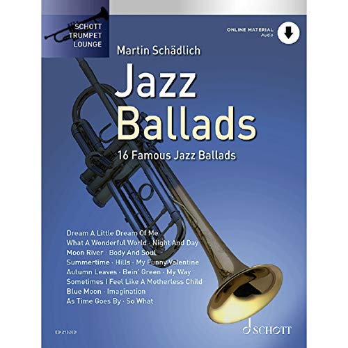 Jazz Ballads: 16 berühmte Jazz-Balladen. Band 1. Trompete. (Schott Trumpet Lounge, Band 1)