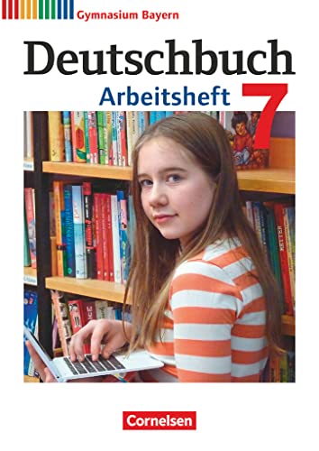 Deutschbuch Gymnasium - Bayern - Neubearbeitung - 7. Jahrgangsstufe: Arbeitsheft mit Lösungen Deutschbuch Gymnasium - Bayern - Neubearbeitung - 7. Jahrgangsstufe: Arbeitsheft mit Lösungen