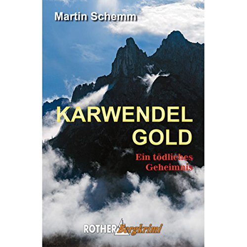 Karwendelgold: ein tödliches Geheimnis (Rother Bergkrimi) von Bergverlag Rother
