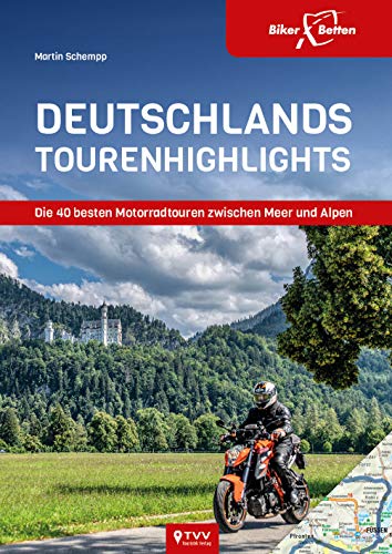 Deutschlands Touren Highlights: Die 40 besten Motorradtouren zwischen Meer und Alpen Deutschlands Touren Highlights: Die 40 besten Motorradtouren zwischen Meer und Alpen