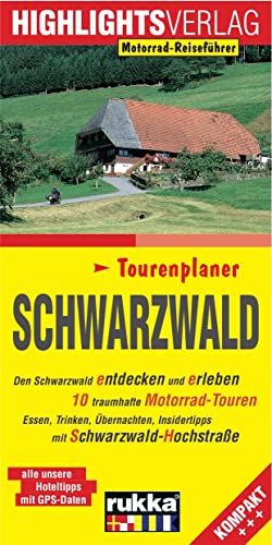 Schwarzwald: Den Schwarzwald entdecken und erleben, 10 Motorradtouren durch den Schwarzwald: 10 Tagestouren für Motorradfahrer