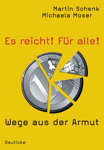 Es reicht! Für alle!: Wege aus der Armut