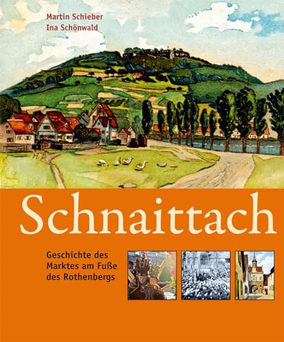 Schnaittach: Geschichte des Marktes am Fuße des Rothenbergs