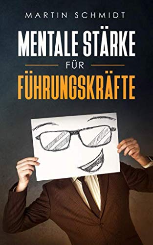 Mentale Stärke für Führungskräfte von CreateSpace Independent Publishing Platform