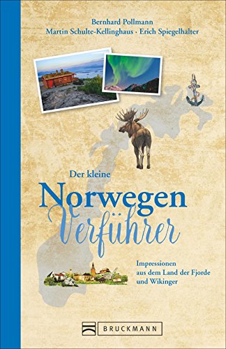 Reiseführer Norwegen: Der kleine Norwegen Verführer. Impressionen aus dem Land der Fjorde, Inseln, Gletscher und dem Polarlicht. Ein Reiselesebuch für ... aus dem Land der Fjorde und Wikinger Reiseführer Norwegen: Der kleine Norwegen Verführer. Impressionen aus dem Land der Fjorde, Inseln, Gletscher und dem Polarlicht. Ein Reiselesebuch für ... aus dem Land der Fjorde und Wikinger