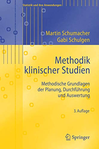 Methodik Klinischer Studien: Methodische Grundlagen der Planung, Durchführung und Auswertung (Statistik und ihre Anwendungen) (German Edition) von Springer