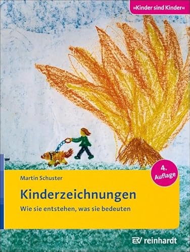 Kinderzeichnungen: Wie sie entstehen, was sie bedeuten (Kinder sind Kinder) von Reinhardt Ernst