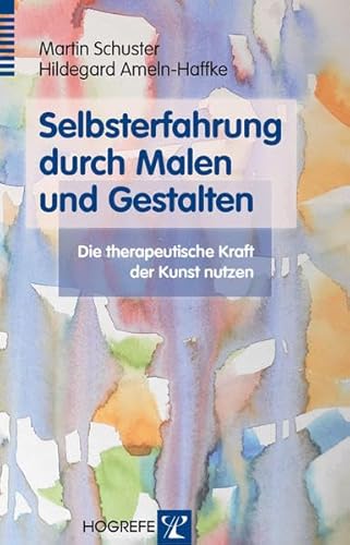 Selbsterfahrung durch Malen und Gestalten: Die therapeutische Kraft der Kunst nutzen