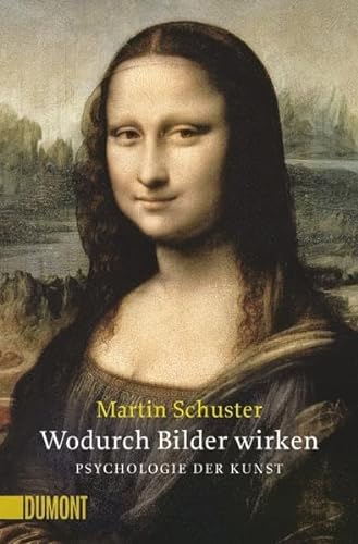 Wodurch Bilder wirken. Psychologie der Kunst (NA) (Taschenbücher) von DuMont Buchverlag GmbH