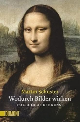 Wodurch Bilder wirken. Psychologie der Kunst (NA) (Taschenbücher) von DuMont Buchverlag GmbH