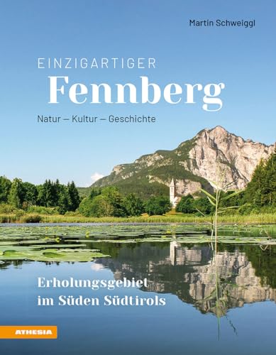 Einzigartiger Fennberg - Erholungsgebiet im Süden Südtirol: Natur, Kultur, Geschichte Einzigartiger Fennberg - Erholungsgebiet im Süden Südtirol: Natur, Kultur, Geschichte
