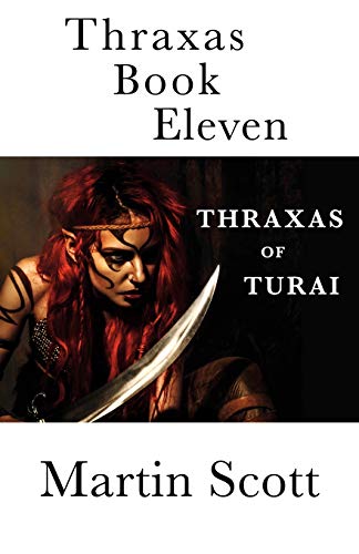 Thraxas Book Eleven: Thraxas of Turai (The Collected Thraxas, Band 7) von Independently Published