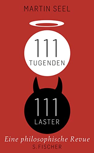 111 Tugenden, 111 Laster: Eine philosophische Revue