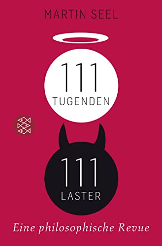 111 Tugenden, 111 Laster: Eine philosophische Revue