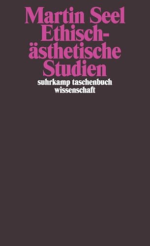 Ethisch-ästhetische Studien (suhrkamp taschenbuch wissenschaft)