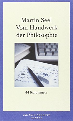 Vom Handwerk der Philosophie: 44 Kolumnen von Hanser, Carl GmbH + Co.