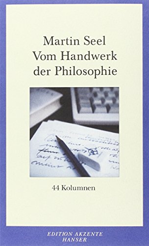 Vom Handwerk der Philosophie: 44 Kolumnen