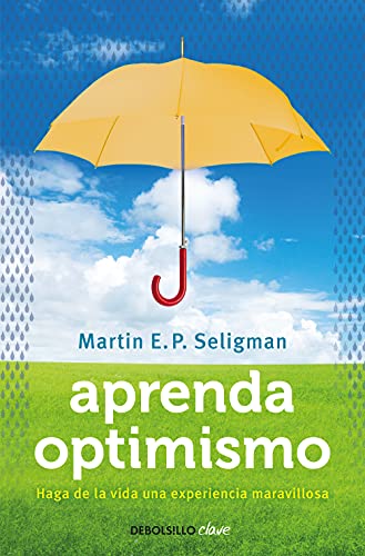 Aprenda optimismo / Learned Optimism: Haga de la vida una experiencia maravillosa (Clave) von DEBOLSILLO