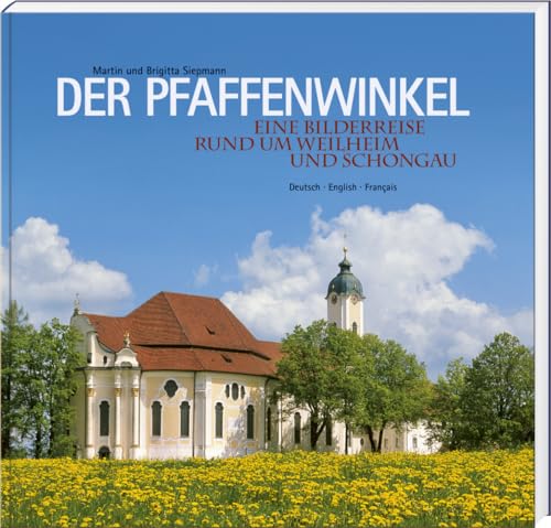 Der Pfaffenwinkel: Eine Bilderreise rund um Weilheim und Schongau