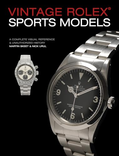 Vintage Rolex Sports Models: A Complete Visual Reference & Unauthorized History von Schiffer Publishing