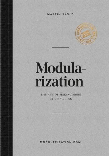Modularization: The Art of Making More by Using Less von Rheologica Publishing