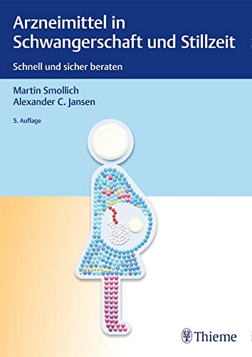 Arzneimittel in Schwangerschaft und Stillzeit von Georg Thieme Verlag