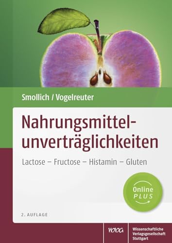 Nahrungsmittelunverträglichkeiten: Lactose - Fructose - Histamin - Gluten