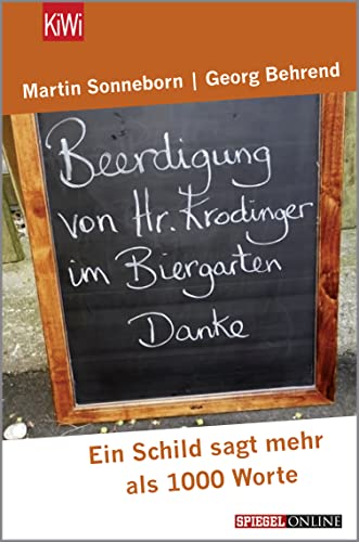 Beerdigung von Herrn Krodinger im Biergarten: Ein Schild sagt mehr als 1000 Worte von Kiepenheuer & Witsch GmbH