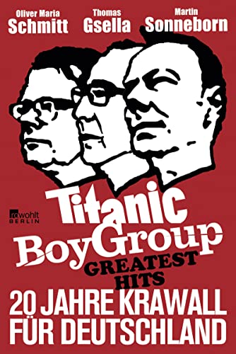 Titanic Boy Group Greatest Hits: 20 Jahre Krawall für Deutschland